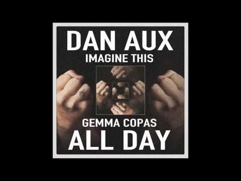 Dan Aux - All Day (feat. I.T. & Gemma Copas)
