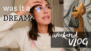 was it a dream? | weekend vlog