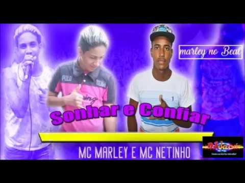 MC MARLEY E MC NETINHO   SONHAR E CONFIAR LANÇAMENTO 2K18