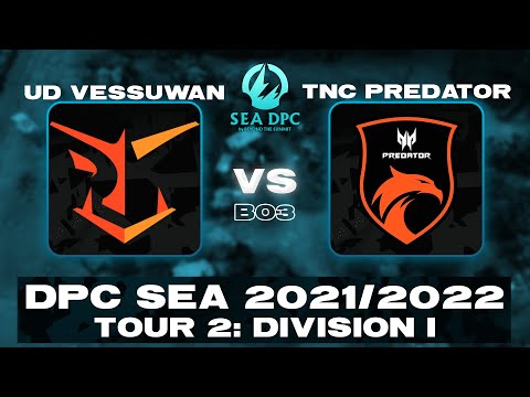 🔴TNC Predator vs UD Vessuwan [Bo3] — DPC SEA 2021/2022 Tour 2: Division II