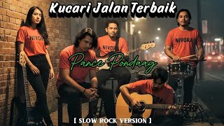 Download lagu Kucari Jalan Terbaik – Pance Pondaag | Slow Rock Cover Nivora mp3