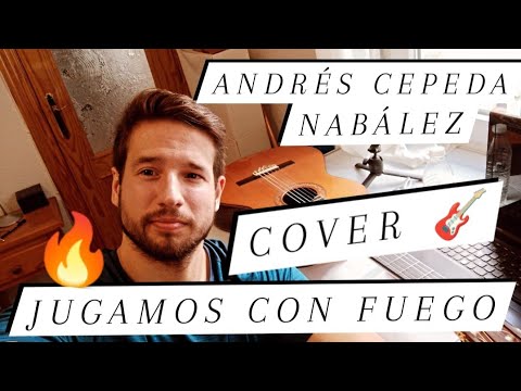 JUGAMOS CON FUEGO NABÁLEZ ANDRÉS CEPEDA COVER GUITARRA ESPAÑOLA ACORDES FÁCIL 🎸 COMO TOCAR ACORDES ✅