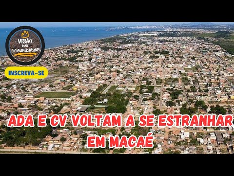 ACORDO DE PAZ QUEBRADO EM MACAÉ. CV DE ALERTA LIGADO #191