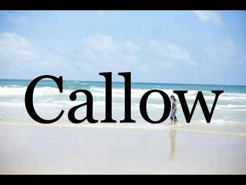 How To Pronounce Callow🌈🌈🌈🌈🌈🌈Pronunciation Of Callow