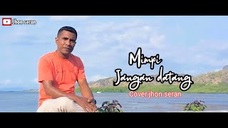 Download lagu MIMPI JANGANLAH DATANG cover Jhon seran mp3