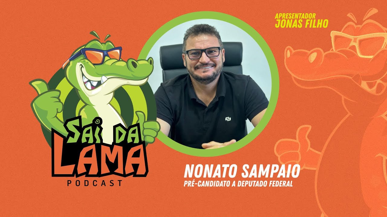 NONATA SAMPAIO - SAI DA LAMA PODCAST