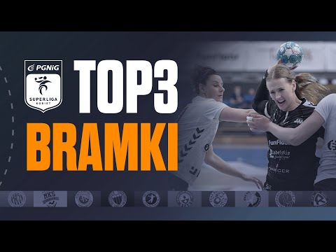 PGNiG Superliga Kobiet: TOP 3 BRAMKI – 8. tydzień