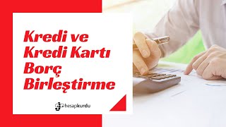 Kredi ve Kredi Kartı Borç Birleştirme