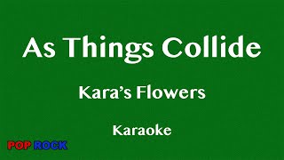 As Things Collide (Karaoke) - Kara&#39;s Flowers (Maroon 5)