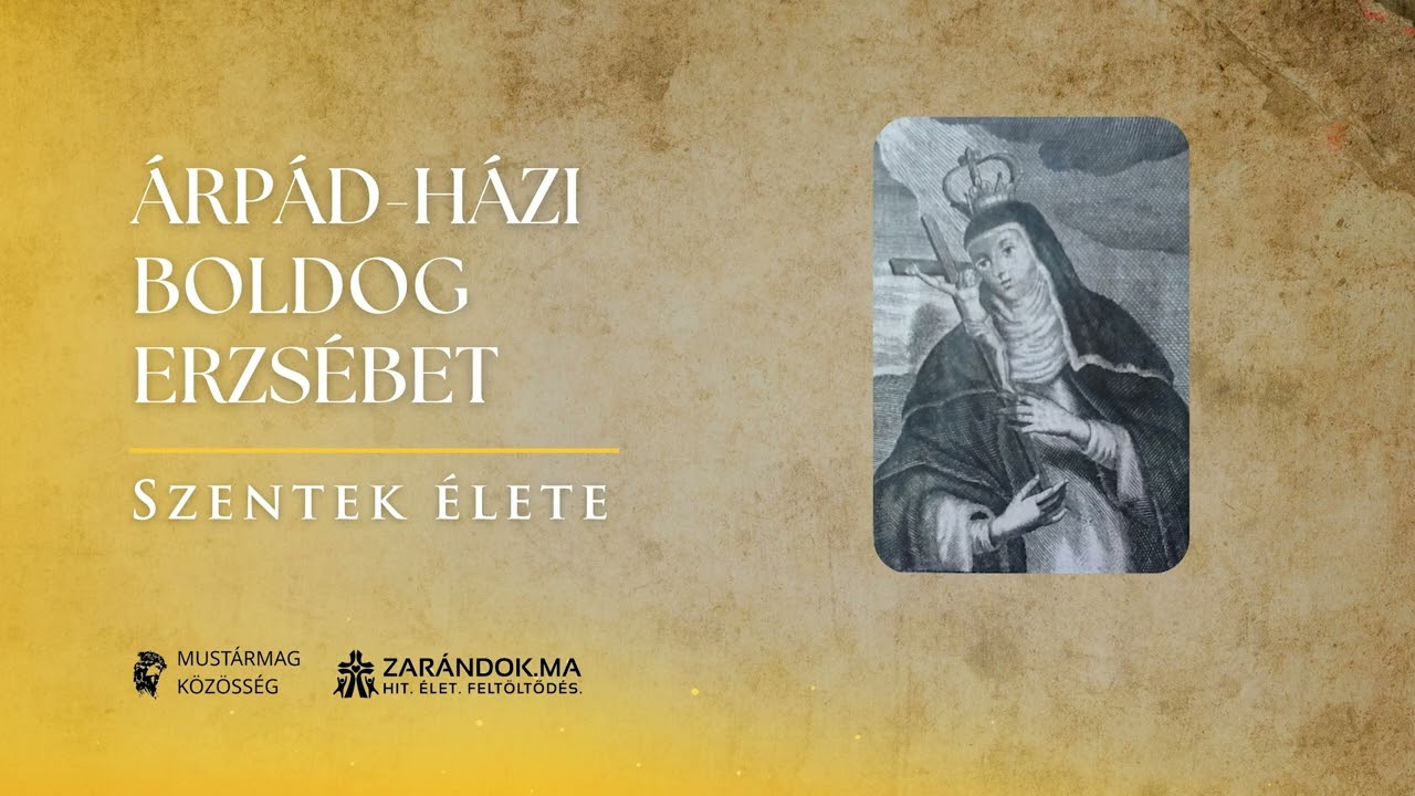 Árpád-házi Boldog Erzsébet: A királyi alázat örök példája – Szentek élete