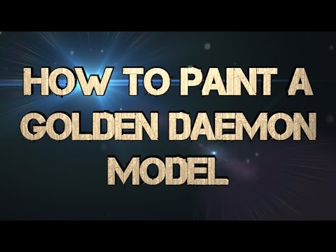 Miniature Painting 101: How to Paint a Golden Daemon Model