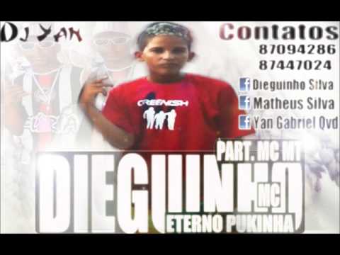 MC DIEGUINHO - ETERNO PUKINHA RAP PART MC MT LANÇAMENTO2014 DjYan