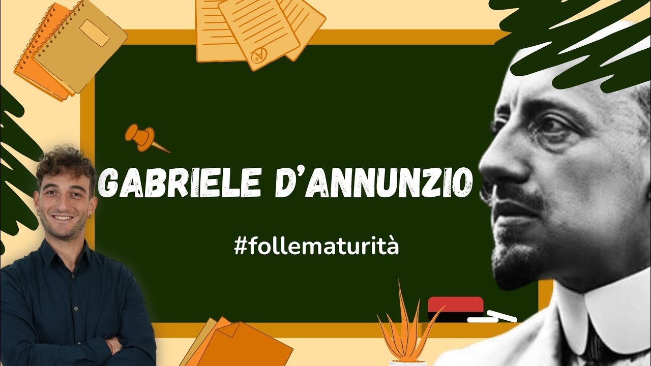 GABRIELE D'ANNUNZIO ripasso completo per MATURITÀ e interrogazioni
