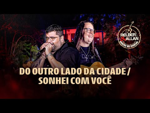 Relber e Allan - Do outro lado da cidade/ Sonhei com você #ModãoNoRancho #Cover