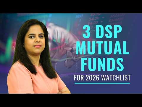 3 Equity Schemes from DSP Mutual Fund for 2026 Watchlist