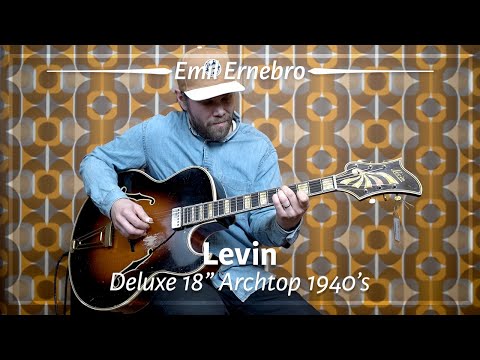 Levin Deluxe 18" Archtop Sunburst 1940s played by Emil Ernebro | Demo