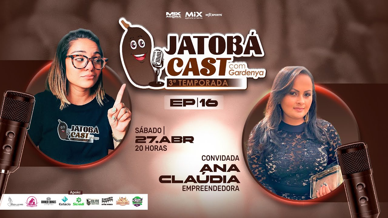 Jatobá Cast com Gardenya - Ana Claúdia - #16