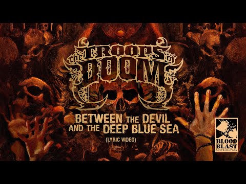THE TROOPS OF DOOM - Between the Devil and the Deep Blue Sea (Lyric Video) online metal music video by THE TROOPS OF DOOM