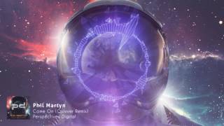 Phil Martyn - Come On (Quivver Remix) [Perspectives Digital]