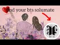 FIND YOUR BTS SOLUMATE💜💜Choose your pic and find your soulmate.