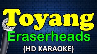 TOYANG - Eraserheads (HD Karaoke Version)