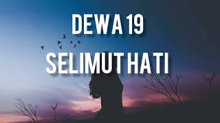 Dewa 19 - Selimut Hati ( Lirik )