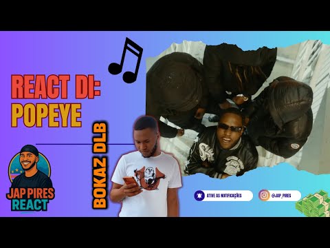 Jap Pires React: Bokaz – POPEYE