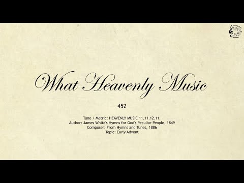 452 What Heavenly Music || SDA Hymnal || The Hymns Channel