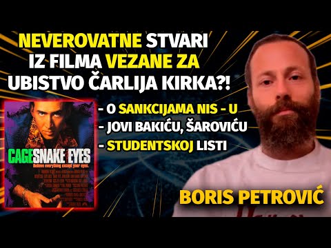 ZMIJSKE OČI I ČARLI KIRK - SKRIVENE PORUKE FILMA - O studentskoj listi, NIS-U (Boris Petrović)