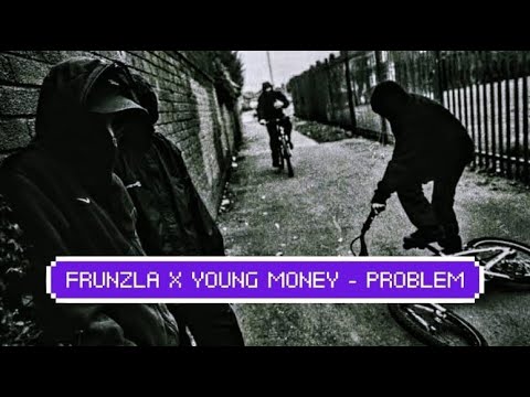 Frunzla x Young Money- PROBLEM?