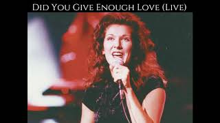 Céline Dion - Did You Give Enough Love (Rare LIVE) [AUDIO]