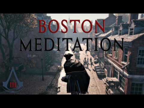 Meditate with Haytham Kenway in Boston, Assassin's Creed 3 Remastered Relaxing Music