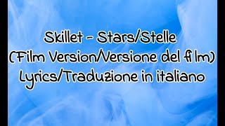 Skillet - Stars/Stelle (Versione del film) - Traduzione in italiano