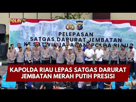 PRESISI UPDATE : KAPOLDA RIAU LEPAS SATGAS DARURAT JEMBATAN MERAH PUTIH PRESISI 01/02/2026 (15.00)