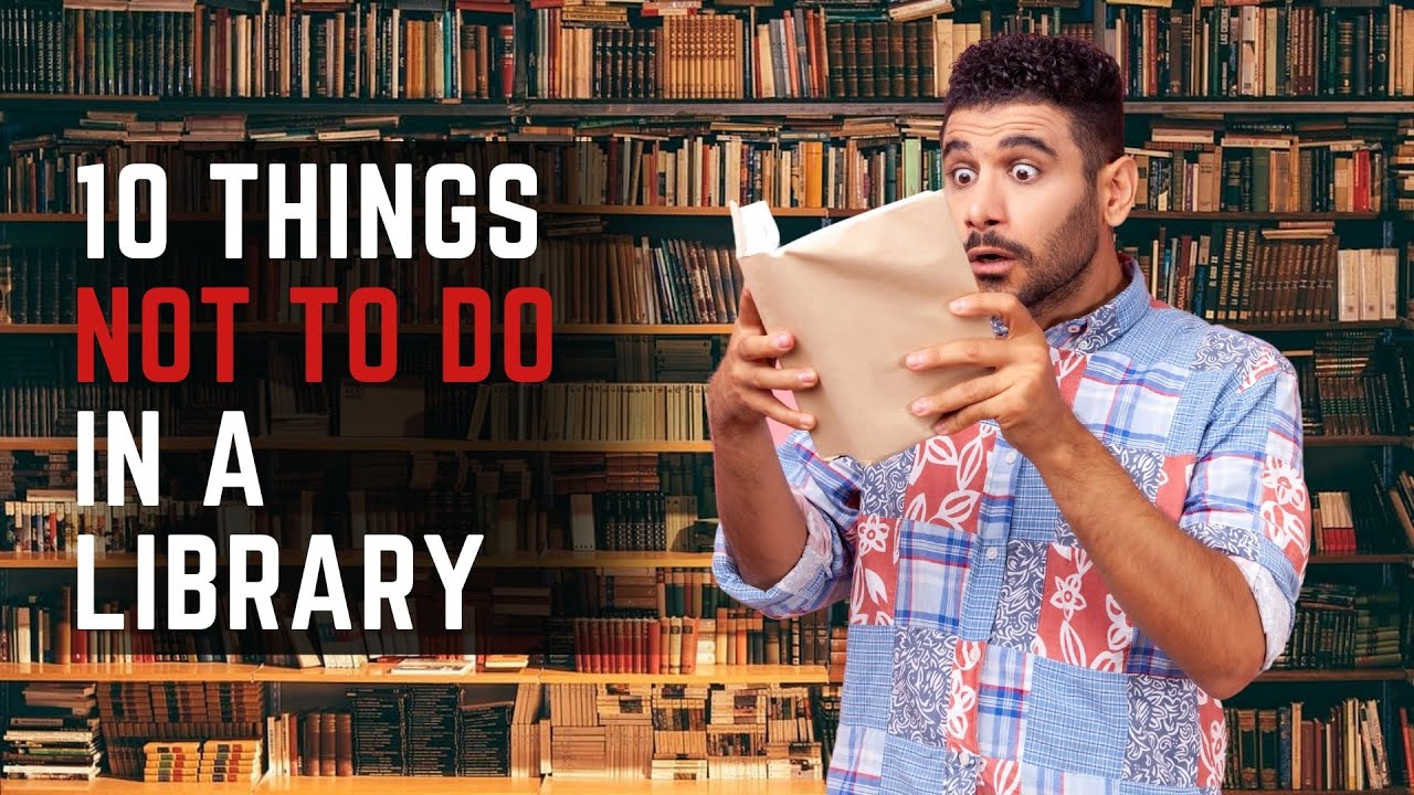 10 Things Not to Do in a Library: Etiquette for a Peaceful Reading Space