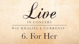 Wiz Khalifa & Curren$y - For Her