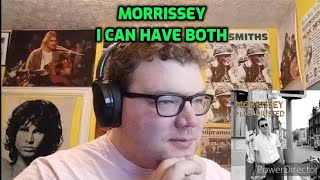 Morrissey - I Can Have Both | Reaction! (Liberating)
