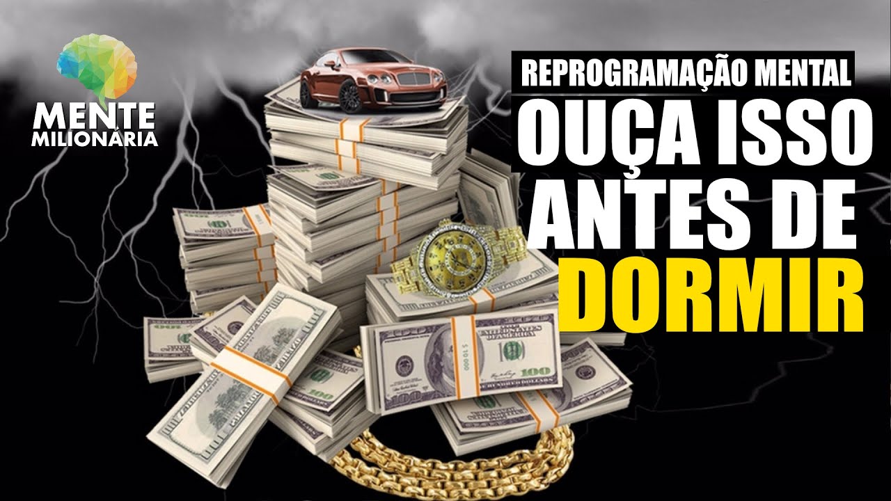 OUÇA ISSO TODAS AS NOITES ANTES DE DORMIR - REPROGRAMAÇÃO MENTAL PARA RIQUEZA E SUCESSO