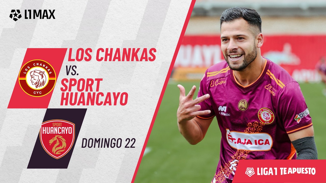 Los Chankas CYC vs Sport Huancayo Highlights