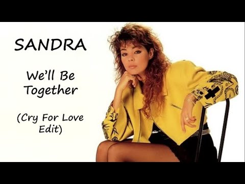 Sandra - We'll Be Together (Cry For Love Edit)