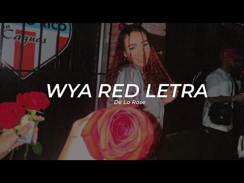 De La Rose - Wya Red [De La Rose Versión] - LETRA