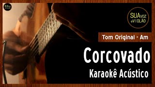 Corcovado - Versão de João Gilberto - Karaokê Violão