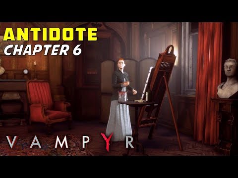 Antidote, Chapter 6 | Obtain Insulin, King Arthur's & William Marshal's Blood | Vampyr - Gameplay