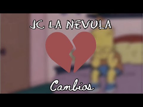 Jc La Nevula - Cambios | LETRAS |