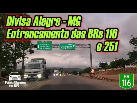 Divisa Alegre MG e Entrosamento das BRs 116 e 251. Viagem de Volta do Nordeste. #parte94