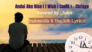 Download lagu Chrisye - Andai Aku Bisa (I Wish I Could) Indonesia & English Lyrics || Covered By: Tulus mp3 Download lagu Chrisye - Andai Aku Bisa (I Wish I Could) Indonesia & English Lyrics || Covered By: Tulus mp3