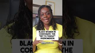 Pet to Threat: Black Women in Corporate Spaces Explained
