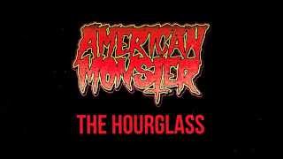 AMERICAN MONSTER - "THE HOURGLASS" (official audio)