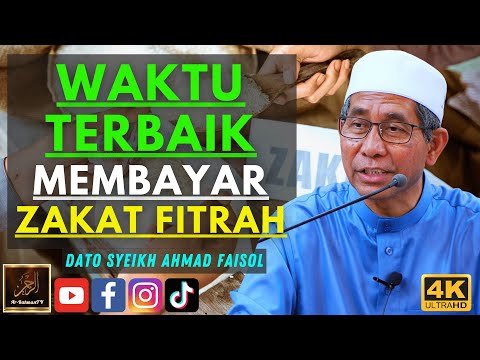 Dato Syeikh Ahmad Faisol - WAKTU TERBAIK MEMBAYAR ZAKAT FITRAH