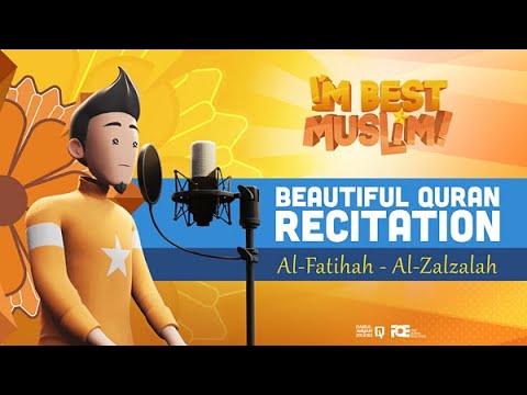 I’m Best Muslim | Beautiful Quran Recitation (Al-Fatihah – Al-Zalzalah)